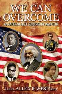 We Can Overcome : An American Black Conservative Manifesto