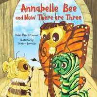 Annabelle Bee and Now There Are Three (Adventures of Annabelle Bee and Benjamin Butterfly)