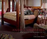 Angels Unawares : Portraits of the Homeless in L.A.