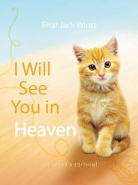 I Will See You in Heaven : Cat Lover's Edition