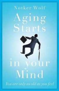 Aging Starts in Your Mind : You're Only as Old as You Feel