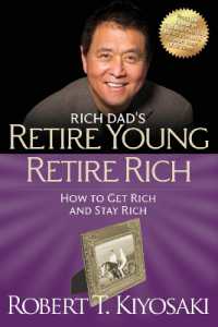『金持ち父さんの若くして豊かに引退する方法 』(原書)<br>Retire Young Retire Rich : How to Get Rich Quickly and Stay Rich Forever!