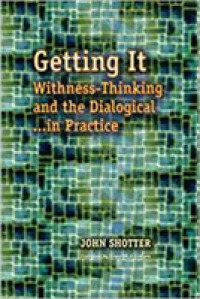 Getting It : Withness-Thinking and the Dialogical in Practice