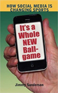 It's a Whole New Ball Game : How Social Media Is Changing Sports