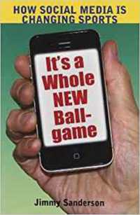 It's a Whole New Ball Game : How Social Media Is Changing Sports