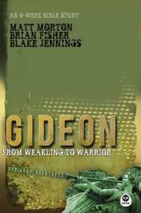 Gideon : From Weakling to Warrior (Ordinary Greatness)