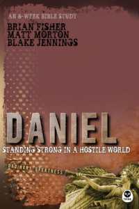 Daniel : Standing Strong in a Hostile World (Ordinary Greatness)