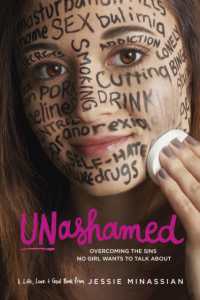 Unashamed : Overcoming the Sins No Girl Wants to Talk about (Life, Love & God)