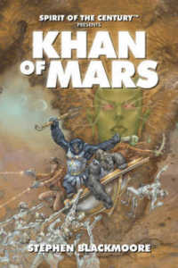 Spirit of the Century Presents: Khan of Mars