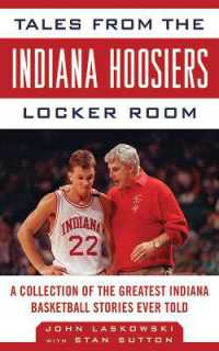 Tales from the Indiana Hoosiers Locker Room : A Collection of the Greatest Indiana Basketball Stories Ever Told (Tales from the Team)