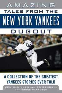 Amazing Tales from the New York Yankees Dugout : A Collection of the Greatest Yankees Stories Ever Told (Tales from the Team)