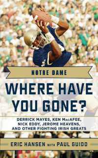 Notre Dame : Where Have You Gone? Derrick Mayes, Ken MacAfee, Nick Eddy, Jerome Heavens, and Other Fighting Irish Greats (Where Have You Gone?)