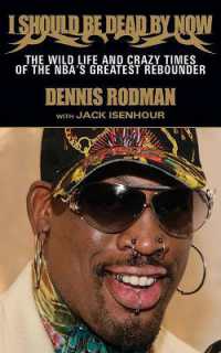 I Should Be Dead by Now : The Wild Life and Crazy Times of the NBA's Greatest Rebounder of Modern Times