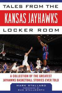 Tales from the Kansas Jayhawks Locker Room : A Collection of the Greatest Jayhawks Basketball Stories Ever Told (Tales from the Team)