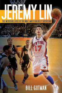 Jeremy Lin : The Incredible Rise of the NBA's Most Unlikely Superstar