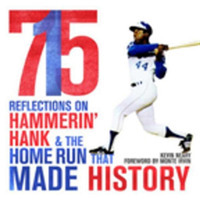 715 : Reflections on Hammerin' Hank & the Home Run That Made History