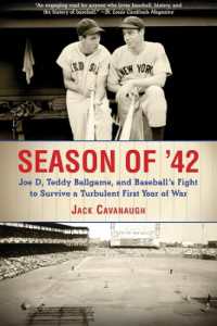 Season of '42 : Joe D, Teddy Ballgame, and Baseball?s Fight to Survive a Turbulent First Year of War