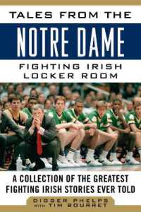 Tales from the Notre Dame Fighting Irish Locker Room : A Collection of the Greatest Fighting Irish Stories Ever Told (Tales from the Team)