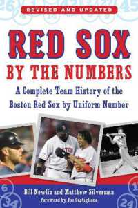 Red Sox by the Numbers : A Complete Team History of the Boston Red Sox by Uniform Number