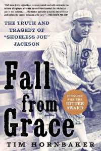 Fall from Grace : The Truth and Tragedy of 'Shoeless Joe' Jackson