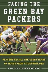 Facing the Green Bay Packers : Players Recall the Glory Years of the Team from Titletown, USA