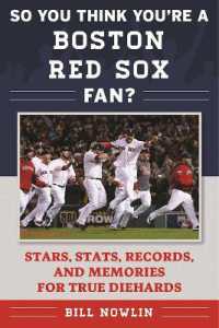 So You Think You're a Boston Red Sox Fan? : Stars, Stats, Records, and Memories for True Diehards (So You Think You're a Team Fan)