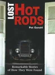 Lost Hot Rods : Remarkable Stories of How They Were Found