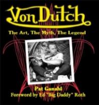 Von Dutch : The Art, the Myth, the Legend （Reprint）