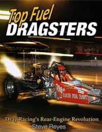 Top Fuel Dragsters : Drag Racing's Rear-Engine Revolution