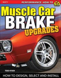 Muscle Car Brake Upgrades : How to Design, Select and Install （9781st）
