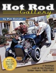 Hot Rod Gallery : A Nostalgic Look at Hot Rodding's Golden Years: 1930-1960 （Reprint）