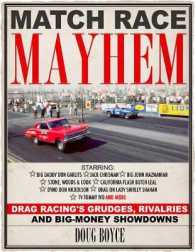 Match Race Mayhem : Drag Racing's Grudges, Rivalries and Big Money Showdowns