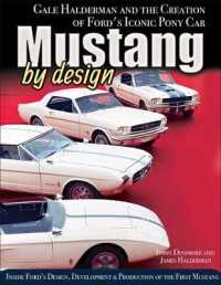 Mustang by Design : Gale Halderman and the Creation of Ford's Iconic Pony Car