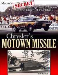 Chrysler's Motown Missile : Mopar's Secret Engineering Program at the Dawn of Pro Stock