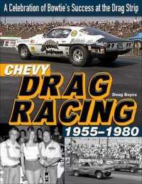 Chevy Drag Racing 1955-1980 : A Celebration of the Bowtie's Success during the Golden Era of Racing （9781st）