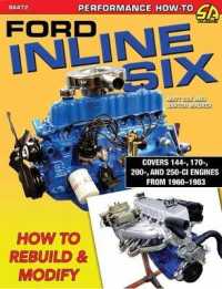 Ford Inline Six : How to Rebuild and Modify