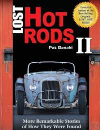 Lost Hot Rods II : More Remarkable Stories of How They Were Found