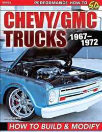Chevy/GMC Trucks 1967-1972 : How to Build & Modify