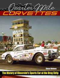 Quarter-Mile Corvettes : The History of Chevrolet's Sports Car at the Drag Strip