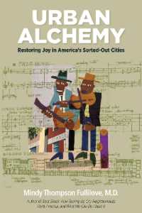 Urban Alchemy : Restoring Joy in America's Sorted-Out Cities