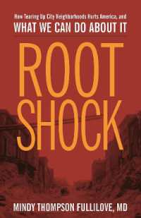 Root Shock : How Tearing Up City Neighborhoods Hurts America, and What We Can Do about It