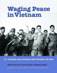 Waging Peace in Vietnam : US Soldiers and Veterans Who Opposed the War
