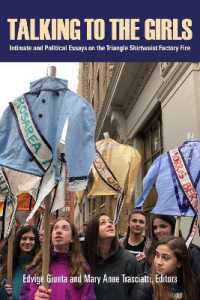 Talking to the Girls : Intimate and Political Essays on the Triangle Shirtwaist Factory Fire