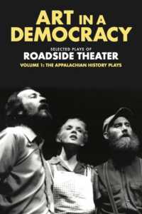 Art in a Democracy : Selected Plays of Roadside Theater, Volume 1: the Appalachian History Plays, 1975-1989