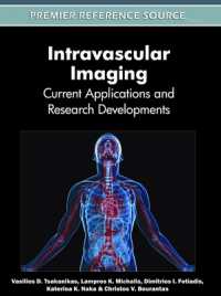 Intravascular Imaging : Current Applications and Research Developments (Advances in Bioinformatics and Biomedical Engineering)