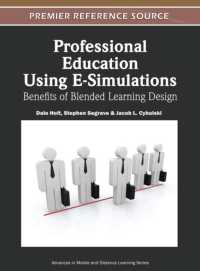 Professional Education Using E-Simulations : Benefits of Blended Learning Design (Advances in Mobile and Distance Learning)