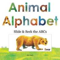 Animal Alphabet : Slide and Seek the ABCs (Animal Alphabet) （Second Board Book）