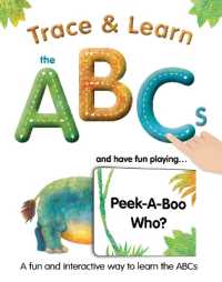 Trace & Learn the ABCs : and Have Fun Playing Peek-A-Boo Who? （Board Book）