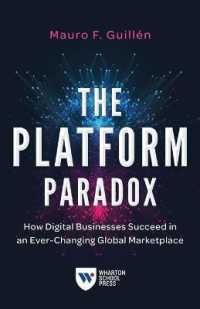 The Platform Paradox : How Digital Businesses Succeed in an Ever-Changing Global Marketplace