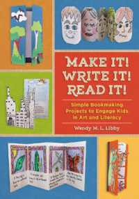 Make It! Write It! Read It! : Simple Bookmaking Projects to Engage Kids in Art and Literacy